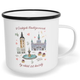 Hrnek plecháček s potiskem na míru - V Českých Budějovicích by chtěl žít každý