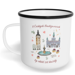 Hrnek plecháček s potiskem na míru - V Českých Budějovicích by chtěl žít každý