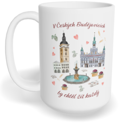 Hrnek klasický velký s vlastním potiskem - V Českých Budějovicích by chtěl žít každý
