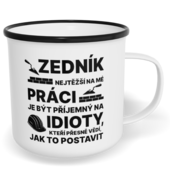 Hrnek plecháček s potiskem na míru - Nejtěžší na mé práci, zedník