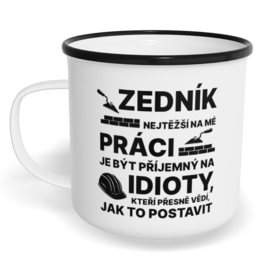Hrnek plecháček s potiskem na míru - Nejtěžší na mé práci, zedník