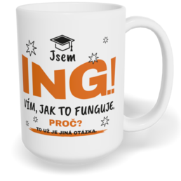 Hrnek klasický velký s vlastním potiskem - Jsem Ing.