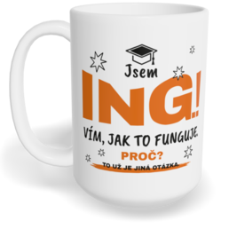 Hrnek klasický velký s vlastním potiskem - Jsem Ing.