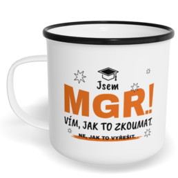 Hrnek plecháček s potiskem na míru - Jsem Mgr.