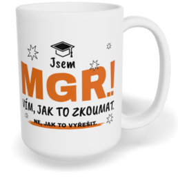 Hrnek klasický velký s vlastním potiskem - Jsem Mgr.