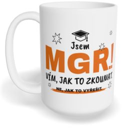 Hrnek klasický velký s vlastním potiskem - Jsem Mgr.