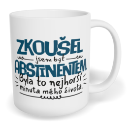 Hrnek klasický malý s vlastním potiskem - Zkoušel jsem být abstinentem