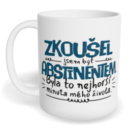 Hrnek klasický malý s vlastním potiskem - Zkoušel jsem být abstinentem