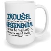 Hrnek klasický velký s vlastním potiskem - Zkoušel jsem být abstinentem