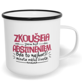 Hrnek plecháček s potiskem na míru - Zkoušela jsem být abstinentem