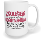 Hrnek klasický velký s vlastním potiskem - Zkoušela jsem být abstinentem
