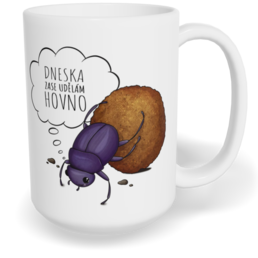 Hrnek klasický velký s vlastním potiskem - Dneska zase udělám hovno