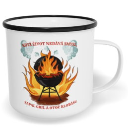 Hrnek plecháček s potiskem na míru - Když život nedává smysl, zapal gril a otoč klobásu