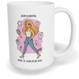 Hrnek klasický velký s vlastním potiskem - Jsem blondýna, jasně, že jsem úplně blbá