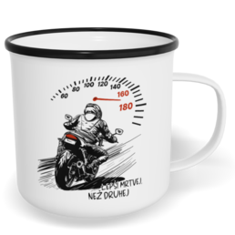 Hrnek plecháček s potiskem na míru - Lepší mrtvej, než druhej