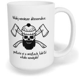 Hrnek klasický velký s vlastním potiskem - Dřevorubec