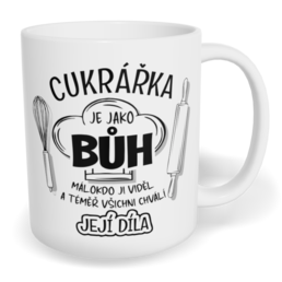 Hrnek klasický malý s vlastním potiskem - Cukrářka je jako Bůh
