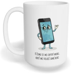 Hrnek klasický velký s vlastním potiskem - K čemu je mi chytrý mobil?