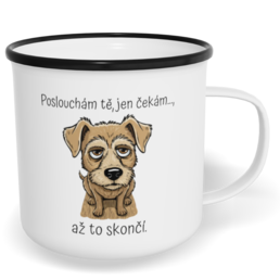 Hrnek plecháček s potiskem na míru - Poslouchám tě, jen čekám...