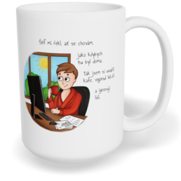 Hrnek klasický velký s vlastním potiskem - Šéf mi řekl