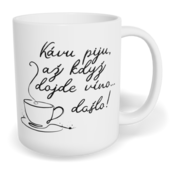 Hrnek klasický malý s vlastním potiskem - Kávu piju, až když dojde víno...