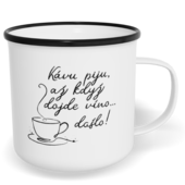 Hrnek plecháček s potiskem na míru - Kávu piju, až když dojde víno...