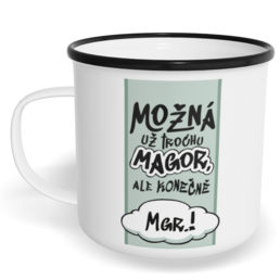 Hrnek plecháček s potiskem na míru - Konečně Mgr.