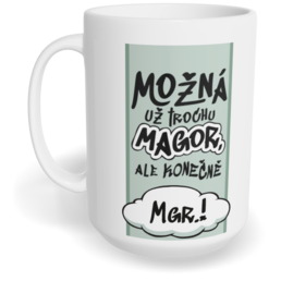 Hrnek klasický velký s vlastním potiskem - Konečně Mgr.