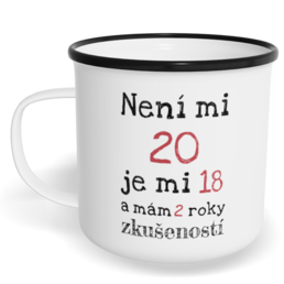 Hrnek plecháček s potiskem na míru - Není mi 20