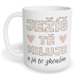 Hrnek klasický malý s vlastním potiskem - Ježíš Tě miluje
