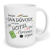 Hrnek klasický malý s vlastním potiskem - Jsou jen dva důvody, proč jsem učitel
