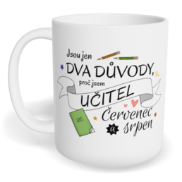 Hrnek klasický malý s vlastním potiskem - Jsou jen dva důvody, proč jsem učitel