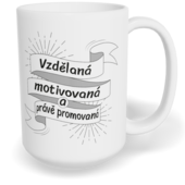 Hrnek klasický velký s vlastním potiskem - Promovaná