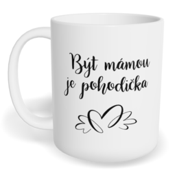 Hrnek klasický malý s vlastním potiskem - Být mámou je pohodička