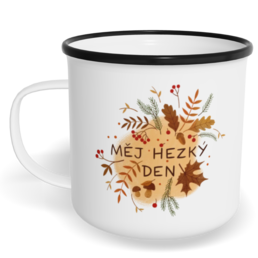 Hrnek plecháček s potiskem na míru - Měj hezký den