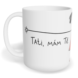 Hrnek klasický malý s vlastním potiskem - Tati, mám Tě ráda