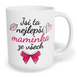 Hrnek klasický malý s vlastním potiskem - Jsi ta nejlepší maminka ze všech
