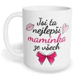 Hrnek klasický malý s vlastním potiskem - Jsi ta nejlepší maminka ze všech