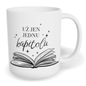 Hrnek klasický malý s vlastním potiskem - Už jen jednu kapitolu