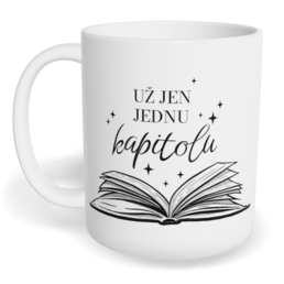Hrnek klasický malý s vlastním potiskem - Už jen jednu kapitolu