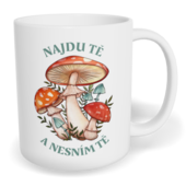 Hrnek klasický malý s vlastním potiskem - Najdu tě a nesním tě