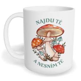 Hrnek klasický malý s vlastním potiskem - Najdu tě a nesním tě