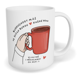 Hrnek klasický malý s vlastním potiskem - Budoucnost máš ve svých rukou