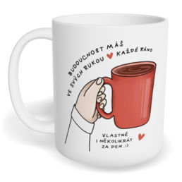 Hrnek klasický malý s vlastním potiskem - Budoucnost máš ve svých rukou