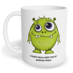 Hrnek klasický malý s vlastním potiskem - I hezká holka může dostat škaredý hrnek