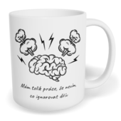 Hrnek klasický malý s vlastním potiskem - Mám tolik práce, že nevím, co ignorovat dřív