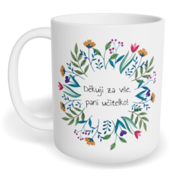 Hrnek klasický malý s vlastním potiskem - Děkuji za vše, paní učitelko