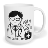 Hrnek klasický malý s vlastním potiskem - Věř mi, jsem doktor, vím, co dělám