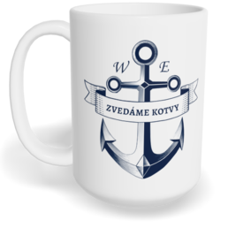 Hrnek klasický velký s vlastním potiskem - Zvedáme kotvy