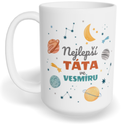 Hrnek klasický velký s vlastním potiskem - Nejlepší táta ve vesmíru